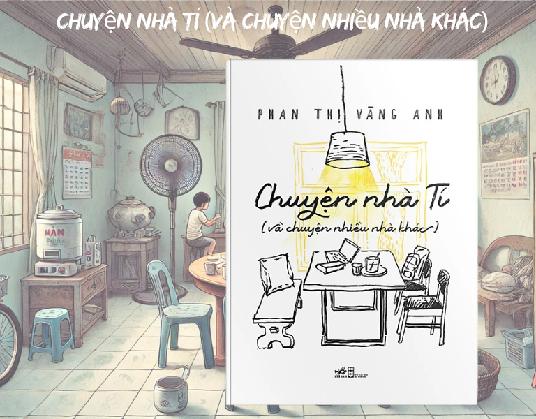 Sách - Chuyện Nhà Tí - Và Chuyện Nhiều Nhà Khác - Phan Thị Vàng Anh (tặng kèm Bookmark)