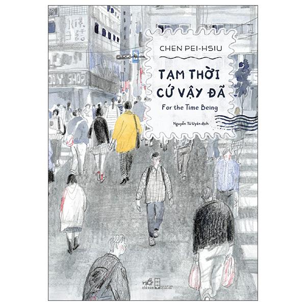 Sách - Tạm Thời Cứ Vậy Đã - For The Time Being