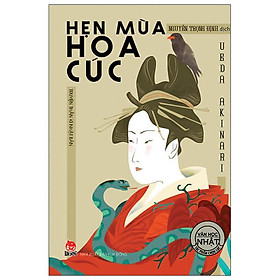Tác Phẩm Chọn Lọc - Văn Học Nhật - Hẹn Mùa Hoa Cúc (Tái Bản 2022)