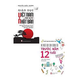	Combo Giáo Dục Việt Nam Học Gì Từ Nhật Bản + Mẹ Nhật Dạy Con Thành Tài Trước Năm 12 Tuổi (Bộ 2 cuốn) _PNU