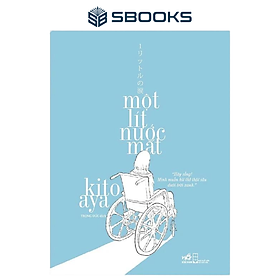 Sách - Một Lít Nước Mắt (Kito Aya) - SBOOKS