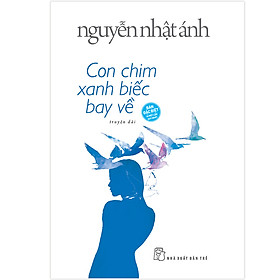 Con Chim Xanh Biếc Bay Về  (Bìa Cứng)
