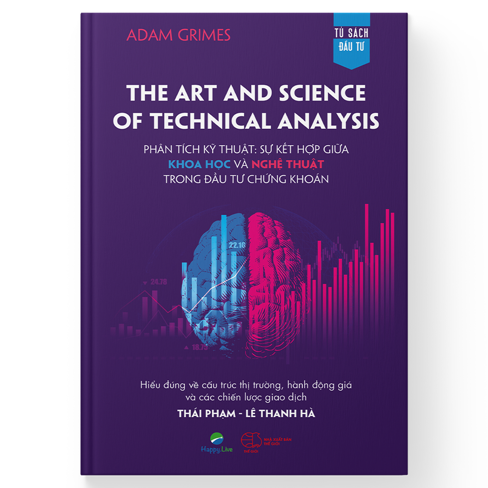 Sách The Art and Science of Technical Analysis – Phân tích kỹ thuật: Sự kết hợp giữa KHOA HỌC và NGHỆ THUẬT trong đầu tư chứng khoán - Happy Live