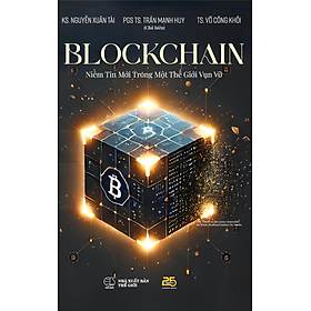 Blockchain - Nhiềm tin mới trong một thế giới vụn vỡ - PGS.TS Trần Mạnh Huy