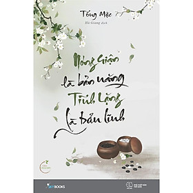 Sách  Nóng Giận Là Bản Năng, Tĩnh Lặng Là Bản Lĩnh - Skybooks - BẢN QUYỀN
