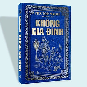 KHÔNG GIA ĐÌNH - Hector Malot (Bìa Da Cứng)