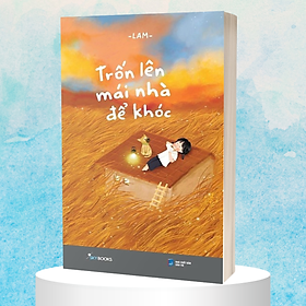 Trốn Lên Mái Nhà Để Khóc _SKY