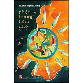 Phật Trong Hẻm Nhỏ (Tập Truyện Ngắn)