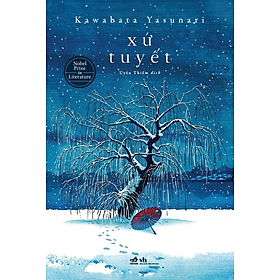 XỨ TUYẾT - Kawabata Yasunari – Uyên Thiểm dịch - Nhã Nam 