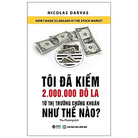 Tôi Đã Kiếm 2.000.000 Đô La Từ Thị Trường Chứng Khoán Như Thế Nào? 109K (Tái Bản 2021) - Bản Quyền