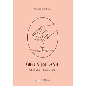 Sách - Gieo Niệm Lành - Chép Chữ - Luyện Tâm - AZ Việt Nam