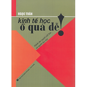 Kinh Tế Học Ồ Quá Dễ!