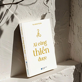 [Mới ra mắt] sách Ai cũng thiền được - Tạ Minh Tuấn