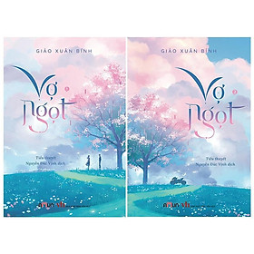 Sách - Vợ Ngọt - Combo 2 Tập - Giảo Xuân Bính - Đinh Tị Books