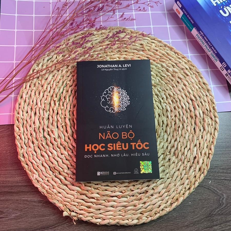 Huấn Luyện Não Bộ Học Siêu Tốc: Đọc Nhanh - Nhớ Lâu - Hiểu Sâu - Phát Triển Bản Thân Mỗi Ngày - Bản Quyền