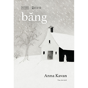 Sách - Băng (bìa mềm) - Anna Kavan - NXB Hội Nhà Văn - Tao Đàn