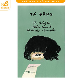 Sách - Tôi chống lại trầm cảm ở bệnh viện tâm thần (Nhã Nam HCM)