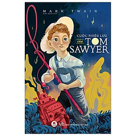 Tác Phẩm: Cuộc Phiêu Lưu Của Tom Sawyer *** (Sách Chính Hãng)