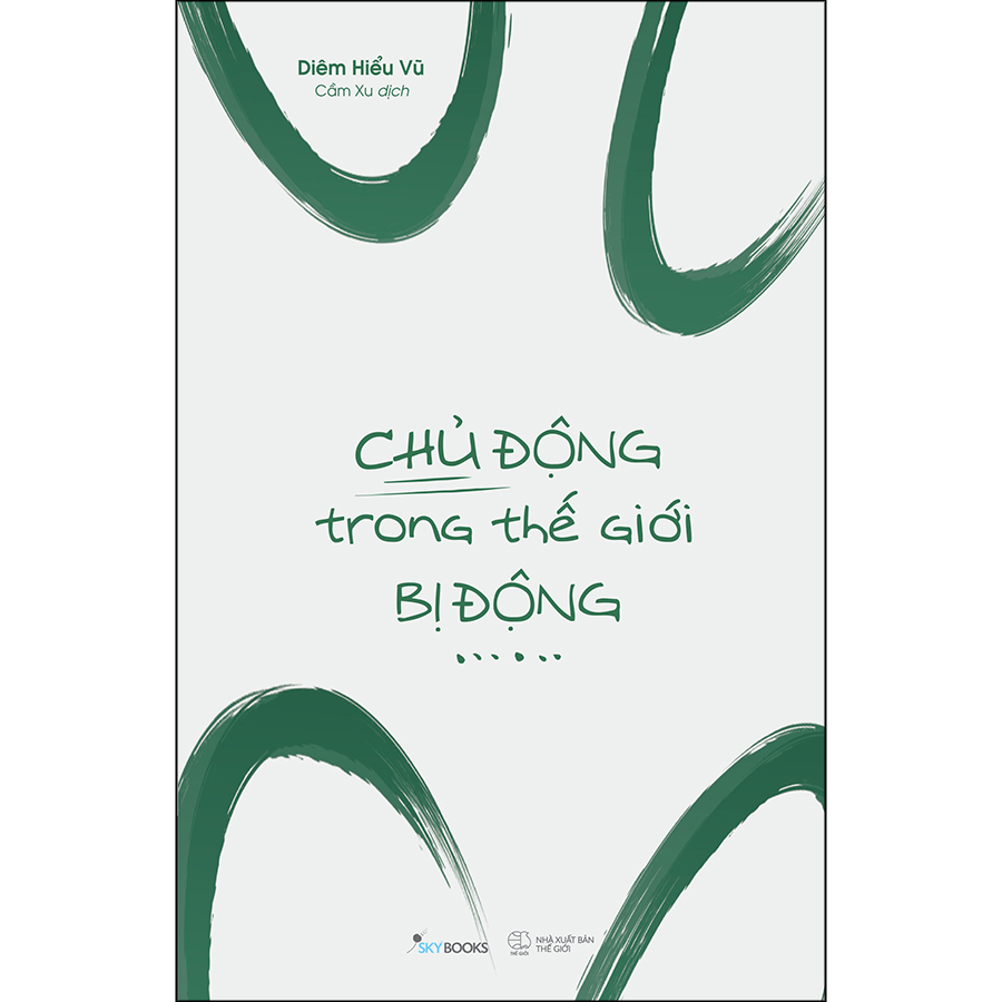 Chủ Động Trong Thế Giới Bị Động (Tặng Kèm Bookmark)