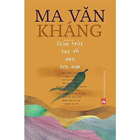 Chim Trời Bay Về Sau Cơn Mưa - Ma Văn Kháng - (bìa mềm)