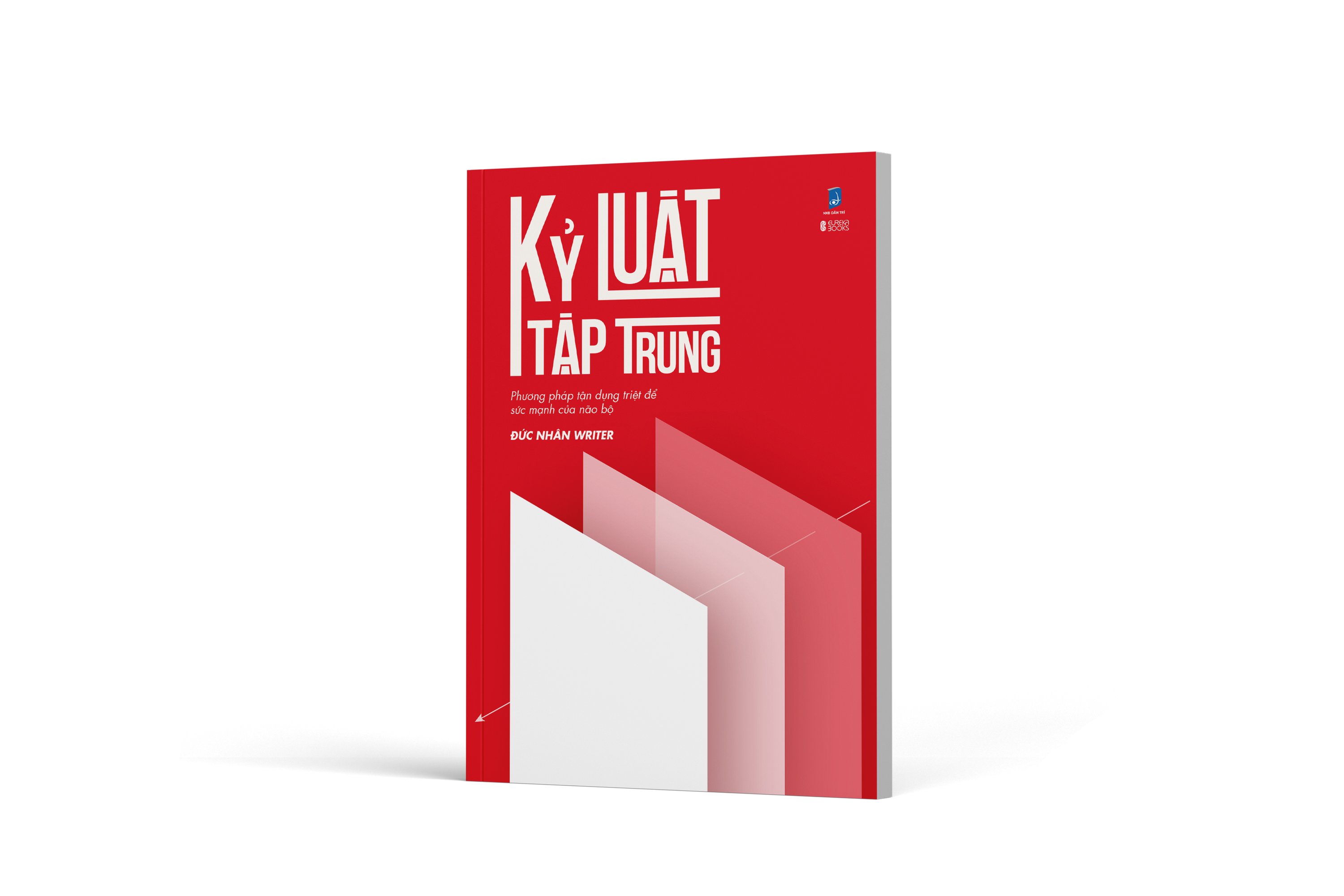 Sách - Kỷ Luật Tập Trung - Phương Pháp Tận Dụng Triệt Để Sức Mạnh Của Não Bộ