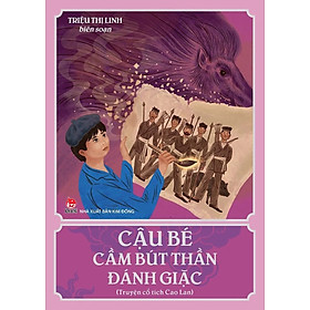 Cậu bé cầm bút thần đánh giặc (Truyện cổ tích Cao Lan)