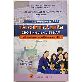 Sách - Nâng Cao Hiểu Biết Tài Chính Cá Nhân Cho Sinh Viên Việt Nam Hướng Đến Mục Tiêu Tài Chính Toàn Diện