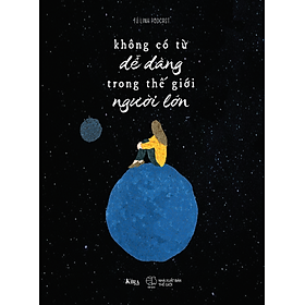Không Có Từ Dễ Dàng Trong Thế Giới Người Lớn