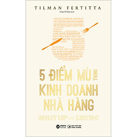 5 Điểm Mù Trong Kinh Doanh Nhà Hàng (*** Sách Bản Quyền ***)
