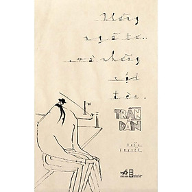 Sách Những ngã tư và những cột đèn (Trần Dần) - Nhã Nam - BẢN QUYỀN