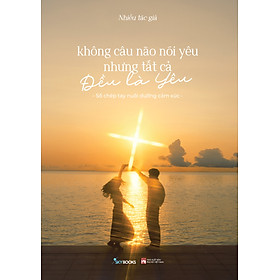 Không Câu Nào Nói Yêu Nhưng Tất Cả Đều Là Yêu