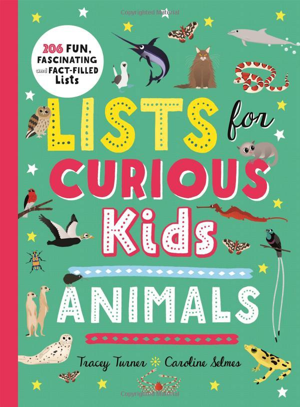 Lists For Curious Kids: Animals: 206 Fun, Fascinating And Fact-Filled Lists