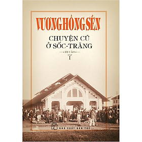 Chuyện cũ ở Sốc-Trăng (Tập 1) - Bản Quyền