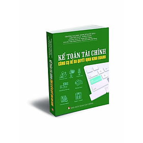 Sách - Kế toán tài chính công cụ để ra quyết định kinh doanh - Nhiều tác giả - NXB Tài Chính - Minh Đức