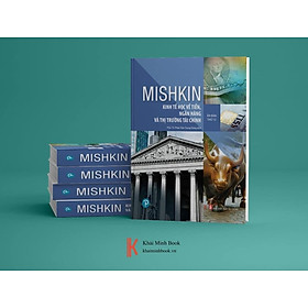 MISHKIN KINH TẾ HỌC VỀ TIỀN, NGÂN HÀNG VÀ THỊ TRƯỜNG TÀI CHÍNH