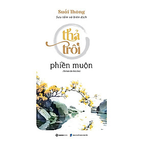 Thả Trôi Phiền Muộn (Tái Bản 2019)