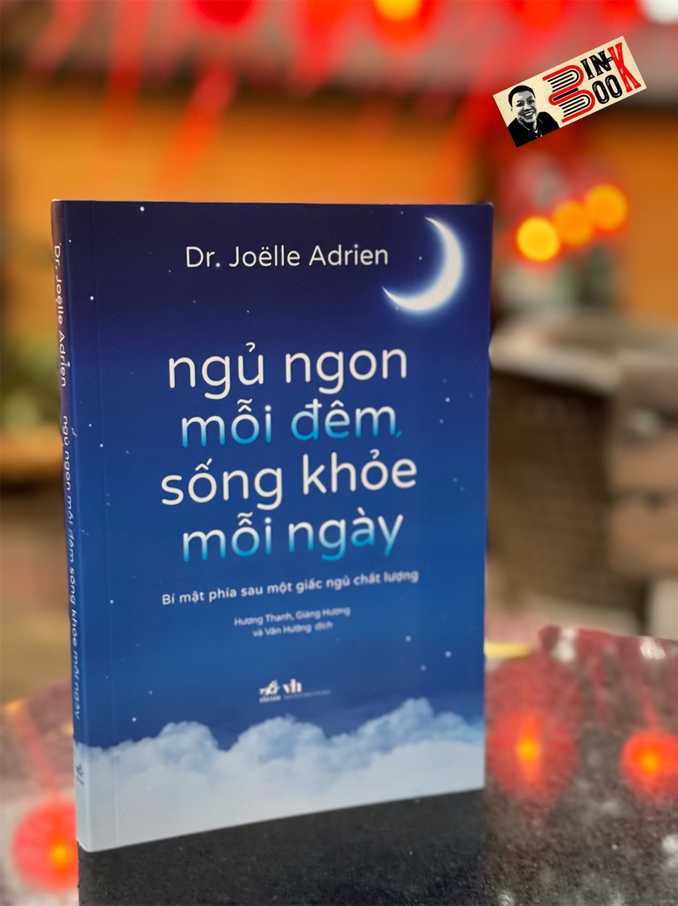 NGỦ NGON MỖI ĐÊM, SỐNG KHỎE MỖI NGÀY - Joelle Adrien - Hương Thanh, Giáng Hương,Văn Hường dịch - Nhã Nam - Nhà xuất bản Văn Học.