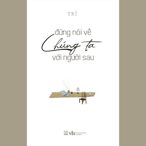 Sách Đừng nói về chúng ta với người sau - Carobooks