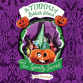 Sách văn học thiếu nhi tiếng Anh - The Tindims of Rubbish Island and the Spooky Secret