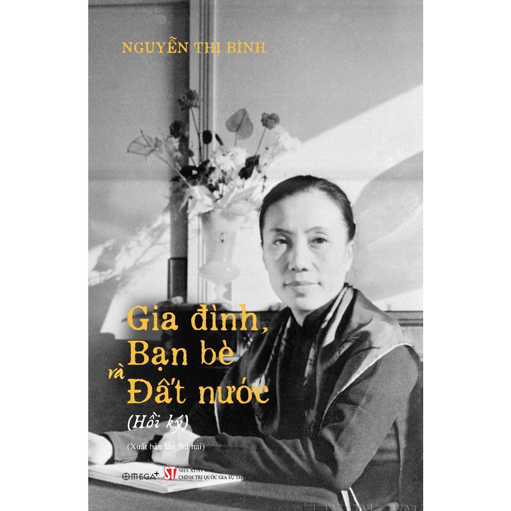 Sách - Hồi Ký Nguyễn Thị Bình - Gia Đình, Bạn Bè, Đất Nước - AZ Việt Nam