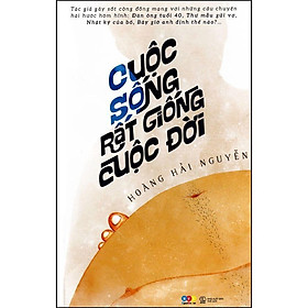 Sách - Cuộc Sống Rất Giống Cuộc Đời - Hoảng Hải Nguyễn - AZ Việt Nam