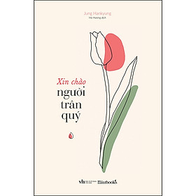 Cuốn sách: Xin Chào Người Trân Quý