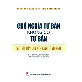 Chủ nghĩa tư bản không có tư bản. Sự trỗi dậy của nền kinh tế vô hình - bản in 2024