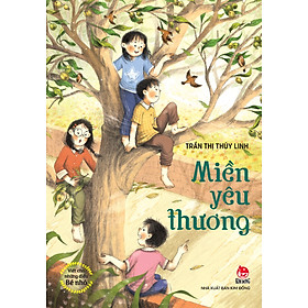 Miền Yêu Thương (Viết Cho Những Điều Bé Nhỏ)