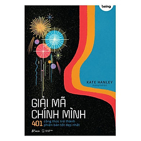 Sách - Giải Mã Chính Mình - 401 Công Thức Trở Thành Phiên Bản Tốt Đẹp Nhất - Kate Hanley - AZ Việt Nam