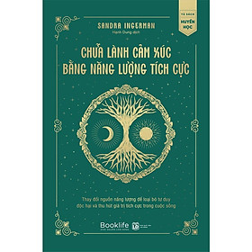 Chữa Lành Cảm Xúc Bằng Năng Lượng Tích Cực - Bản Quyền