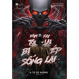 Hôm Nay Tôi Lại Bị Ép Sống Lại - Tập 3