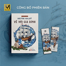 Sách Văn Học Kinh Điển - Về Với Gia Đình - Hector Malot (Tặng kèm Booklet Gốc tiếng Pháp)