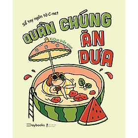 Quần Chúng Ăn Dưa - Sổ Tay Ngôn Từ C-Net
