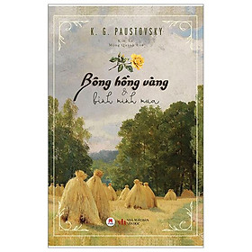 Sách - Bông Hồng Vàng Và Bình Minh Mưa (Tái Bản 2024)